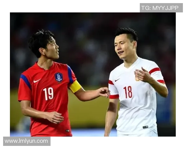 中国与韩国足球对决精彩直播全程回顾与分析 中国与韩国足球对决精彩直播全程回顾与分析